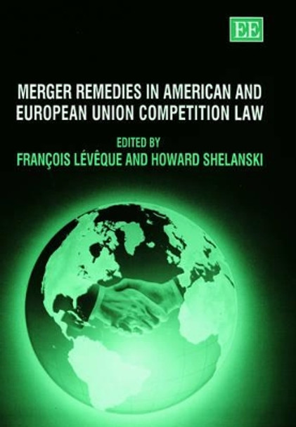 Merger Remedies in American and European Union Competition Law by Francois Leveque 9781843764526