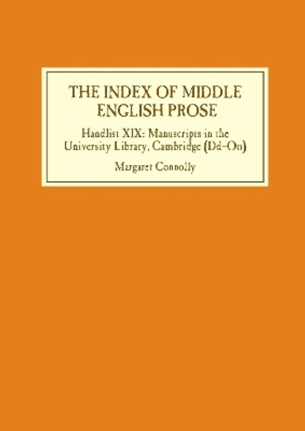 The Index of Middle English Prose - Handlist XIX: Manuscripts in the University Library, Cambridge (Dd-Oo) by Margaret Connolly 9781843840541