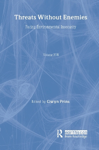 Threats Without Enemies: Facing environmental insecurity by Gwyn Prins 9781844079483