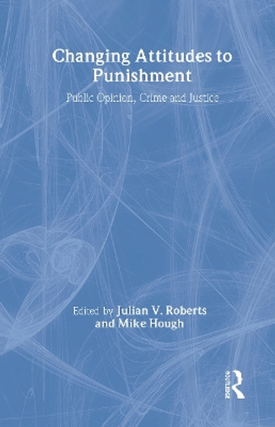 Changing Attitudes to Punishment by Julian Roberts 9781843920038