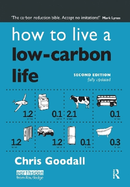 How to Live a Low-Carbon Life: The Individual's Guide to Tackling Climate Change by Chris Goodall 9781844079094