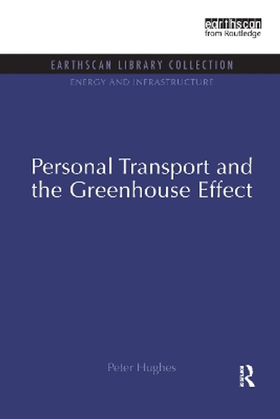 Personal Transport and the Greenhouse Effect by Peter Hughes 9781844079810