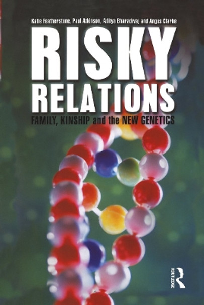 Risky Relations: Family, Kinship and the New Genetics by Katie Featherstone 9781845201791