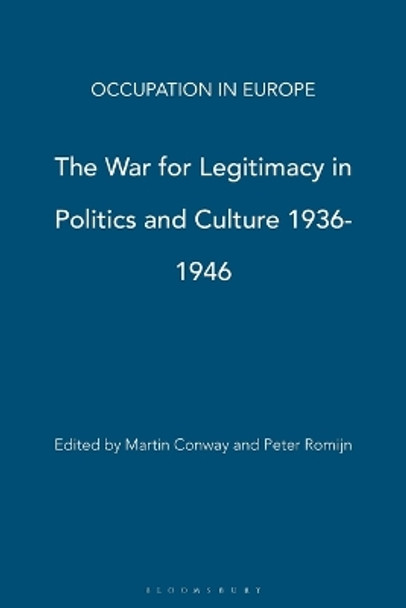 The War for Legitimacy in Politics and Culture, 1936-1946 by Martin Conway 9781845208219