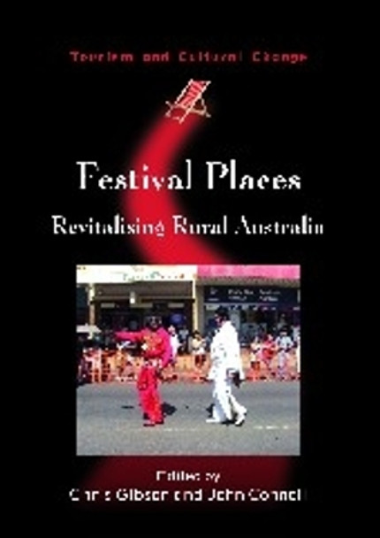 Festival Places: Revitalising Rural Australia by Chris Gibson 9781845411671