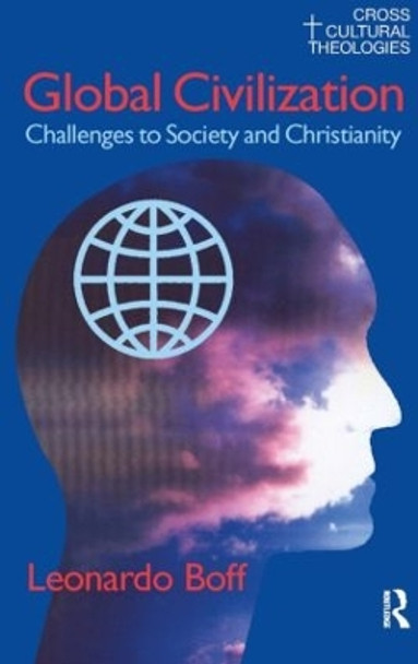 Global Civilization: Challenges to Society and to Christianity by Leonardo Boff 9781845530051