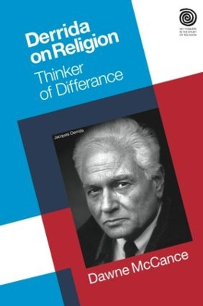 Derrida on Religion: Thinker of Differance by Dawne McCance 9781845532765