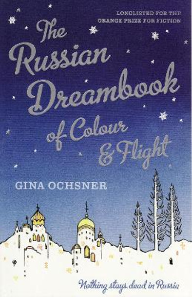 The Russian Dreambook of Colour and Flight by Gina Ochsner 9781846270093