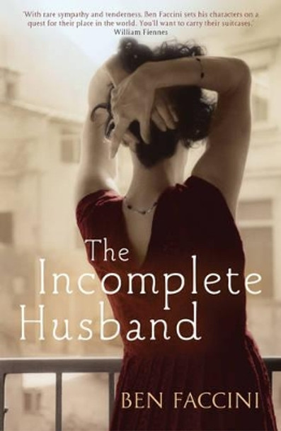 The Incomplete Husband by Ben Faccini 9781846270826