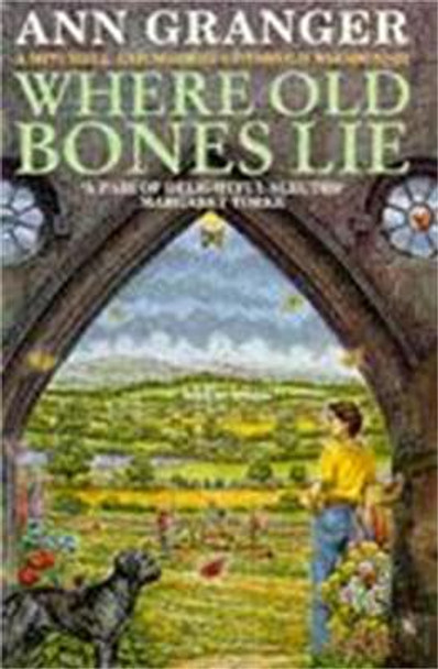 Where Old Bones Lie (Mitchell & Markby 5): A Cotswold crime novel of love, lies and betrayal by Ann Granger