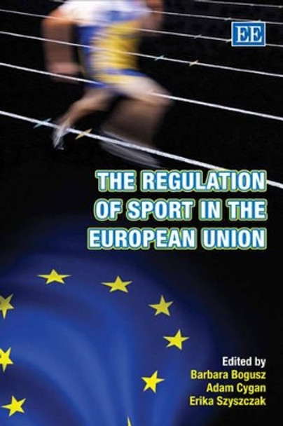 The Regulation of Sport in the European Union by Barbara Bogusz 9781847203632