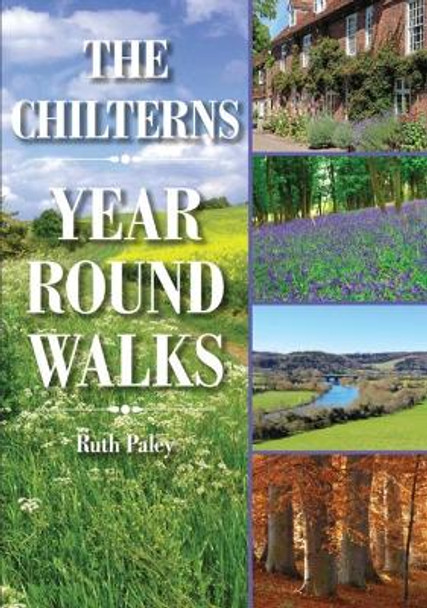 The Chilterns Year Round Walks by Ruth Paley 9781846743634