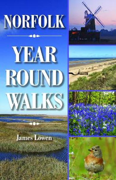 Norfolk Year Round Walks by James Lowen 9781846743856