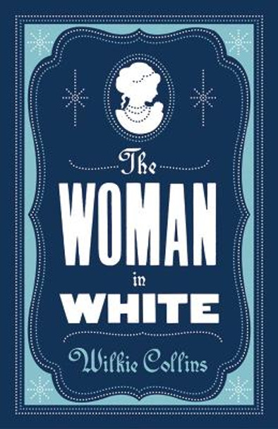 The Woman in White by Wilkie Collins 9781847495716