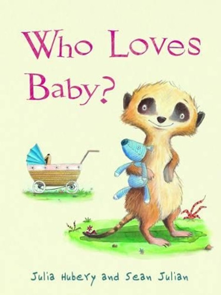 Who Loves Baby? by Julia Hubery 9781848122369