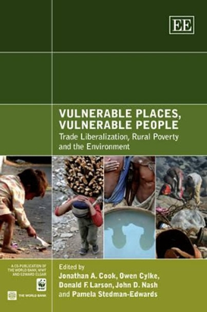 Vulnerable Places, Vulnerable People: Trade Liberalization, Rural Poverty and the Environment by Jonathan A. Cook 9781848443433