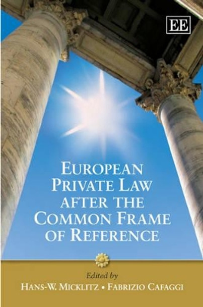 European Private Law after the Common Frame of Reference by Professor Hans W. Micklitz 9781848444072