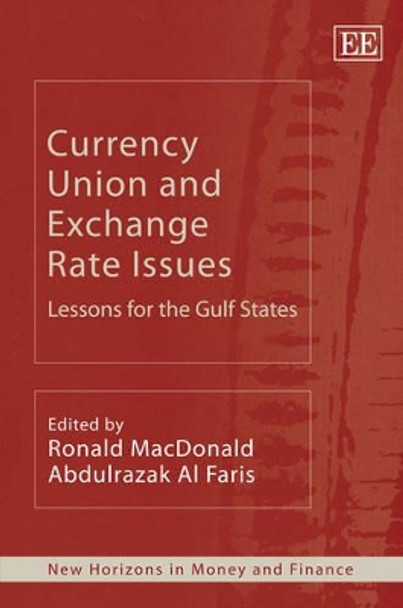 Currency Union and Exchange Rate Issues: Lessons for the Gulf States by Ronald MacDonald 9781848448575