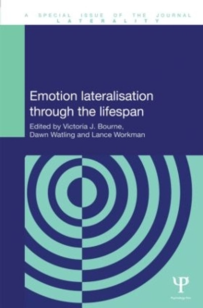 Emotion Lateralisation Through the Lifespan by Victoria J. Bourne 9781848727687