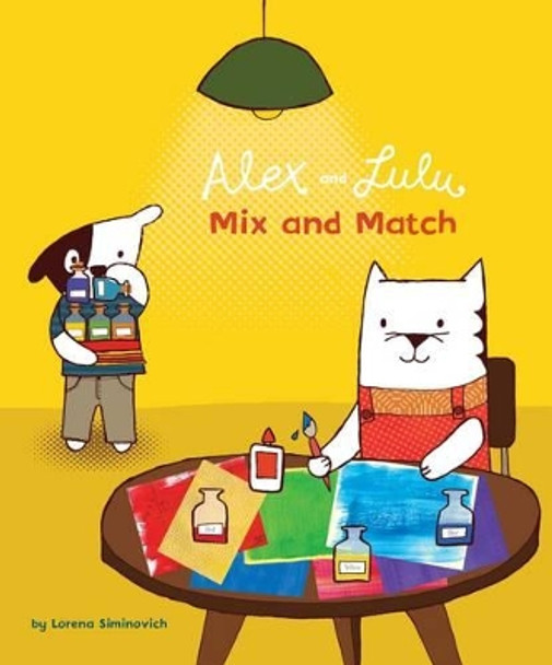 Alex and Lulu: Mix and Match by Lorena Siminovich 9781848770003