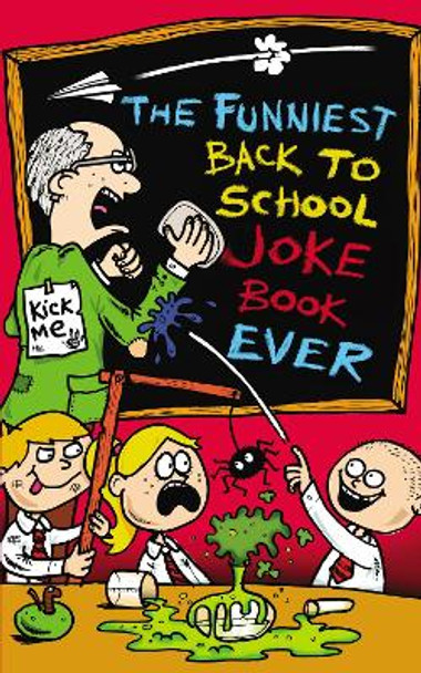 The Funniest Back to School Joke Book Ever by Joe King 9781849395779