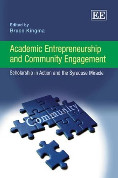 Academic Entrepreneurship and Community Engagement: Scholarship in Action and the Syracuse Miracle by Bruce Kingma 9781849801553