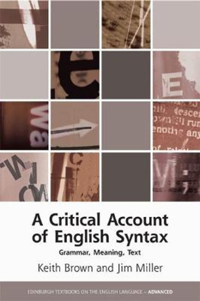 A Critical Account of English Syntax: Grammar, Meaning, Text by Keith Brown