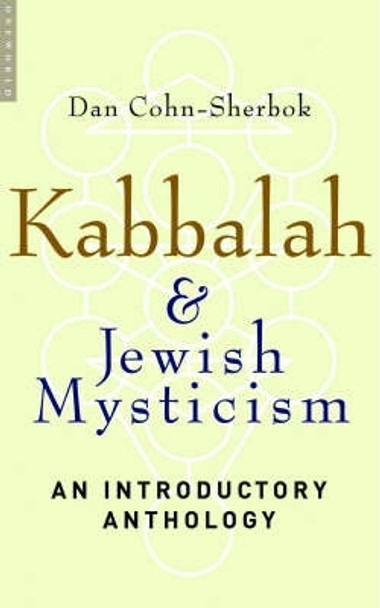 Kabbalah and Jewish Mysticism: An Introductory Anthology by Dan Cohn-Sherbok 9781851684540