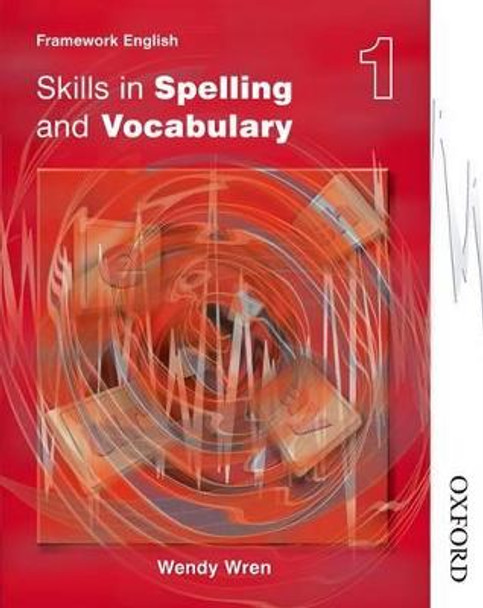 Nelson Thornes Framework English Skills in Spelling and Vocabulary 1 by Wendy Wren