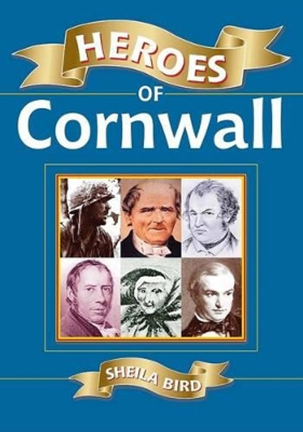 Heroes of Cornwall by Sheila Bird 9781853068706