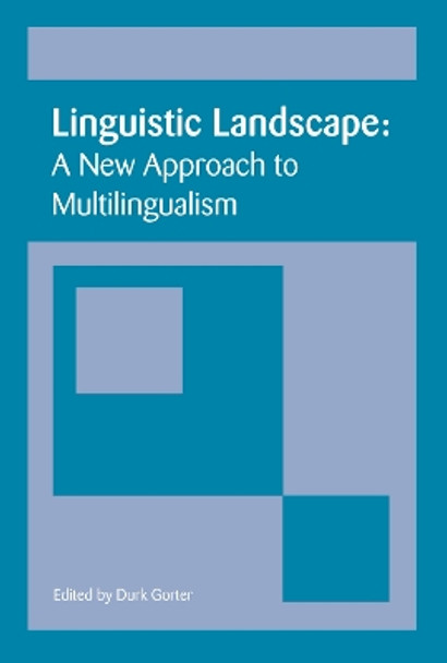 Linguistic Landscape: A New Approach to Multilingualism by Durk Gorter 9781853599163