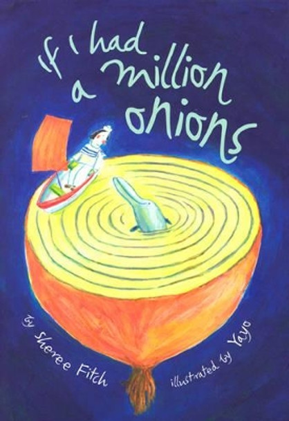 If I Had A Million Onions by Sheree Fitch 9781896580784