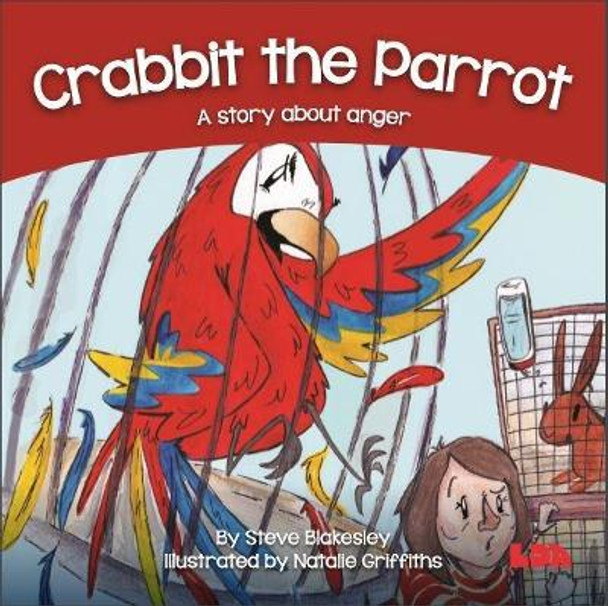 Crabbit the Parrot: A story about anger by Steve Blakesley 9781855036512