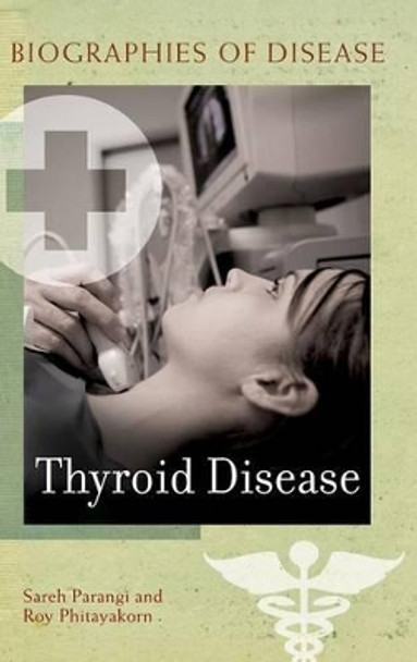 Thyroid Disease by Sareh Parangi 9780313372490