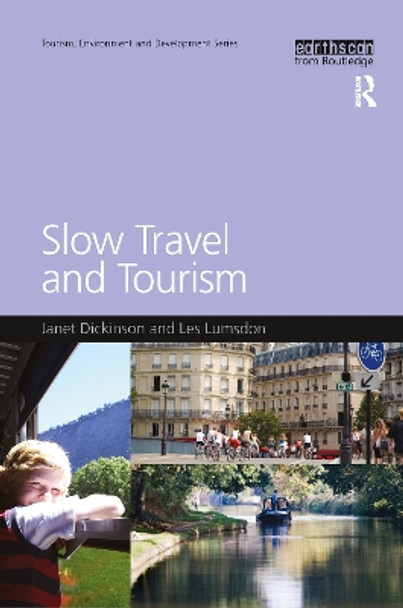 Slow Travel and Tourism by Janet Dickinson 9781849711128