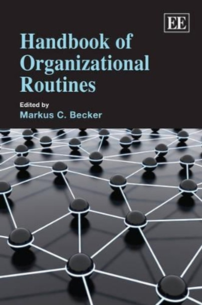 Handbook of Organizational Routines by Markus C. Becker 9781849800518