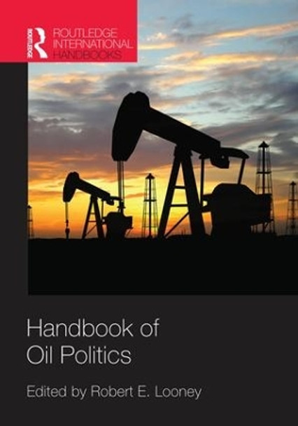 Handbook of Oil Politics by Robert E. Looney 9781857438086