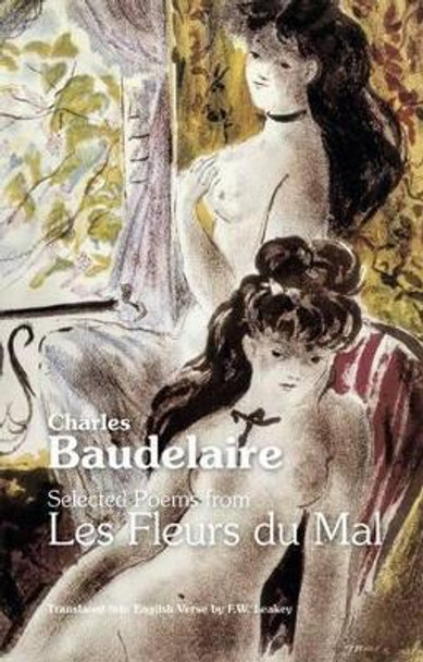 Baudelaire: Selected Poems from &quot;Les Fleurs Du Mal&quot; by Charles Baudelaire 9781871551105