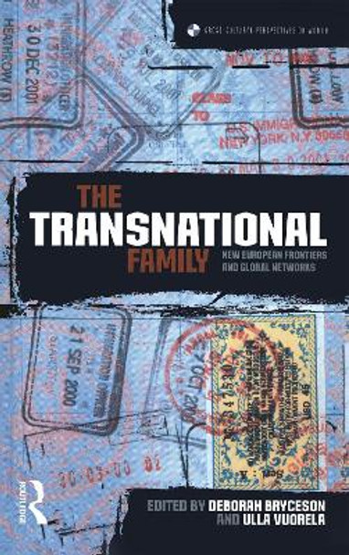 The Transnational Family: New European Frontiers and Global Networks by Deborah Bryceson 9781859736760