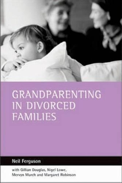 Grandparenting in divorced families by Neil Ferguson 9781861344984