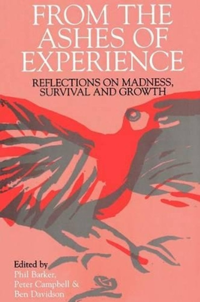 From the Ashes of Experience: Reflections of Madness, Survival and Growth by Philip Barker 9781861561206