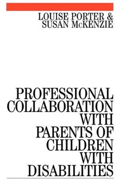 Professional Collaboration with Parents of Children with Disabilities by Louise Porter 9781861561749