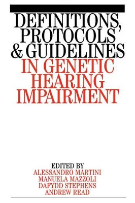 Definitions, Protocols and Guidelines in Genetic Hearing Impairment by Alessandro Martini 9781861561886