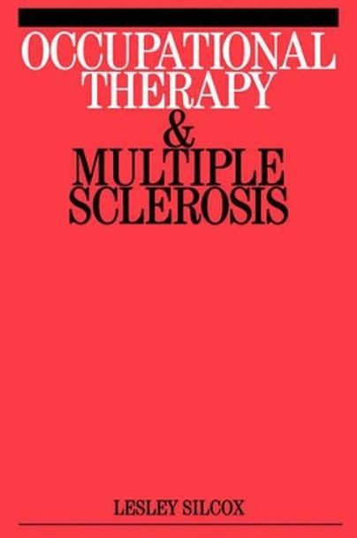 Occupational Therapy and Mulitple Sclerosis by Lesley Silcox 9781861563484