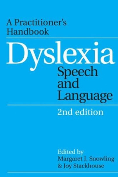 Dyslexia, Speech and Language: A Practitioner's Handbook by Margaret J. Snowling 9781861564856