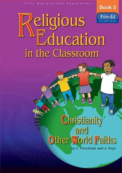 Religious Education in the Classroom: Bk. 3 by E. Freedman 9781864003390