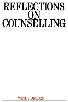 Reflections on Counselling Windy Dryden (Goldsmiths College, London) 9781897635100