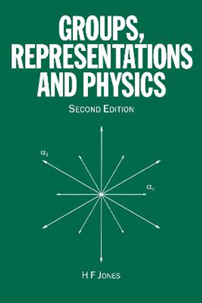 Groups, Representations and Physics by H. F. Jones