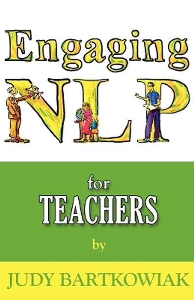 NLP for Teachers by Judy Bartkowiak 9781907685491