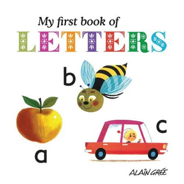 My First Book of Letters by Alain Gree 9781908985064